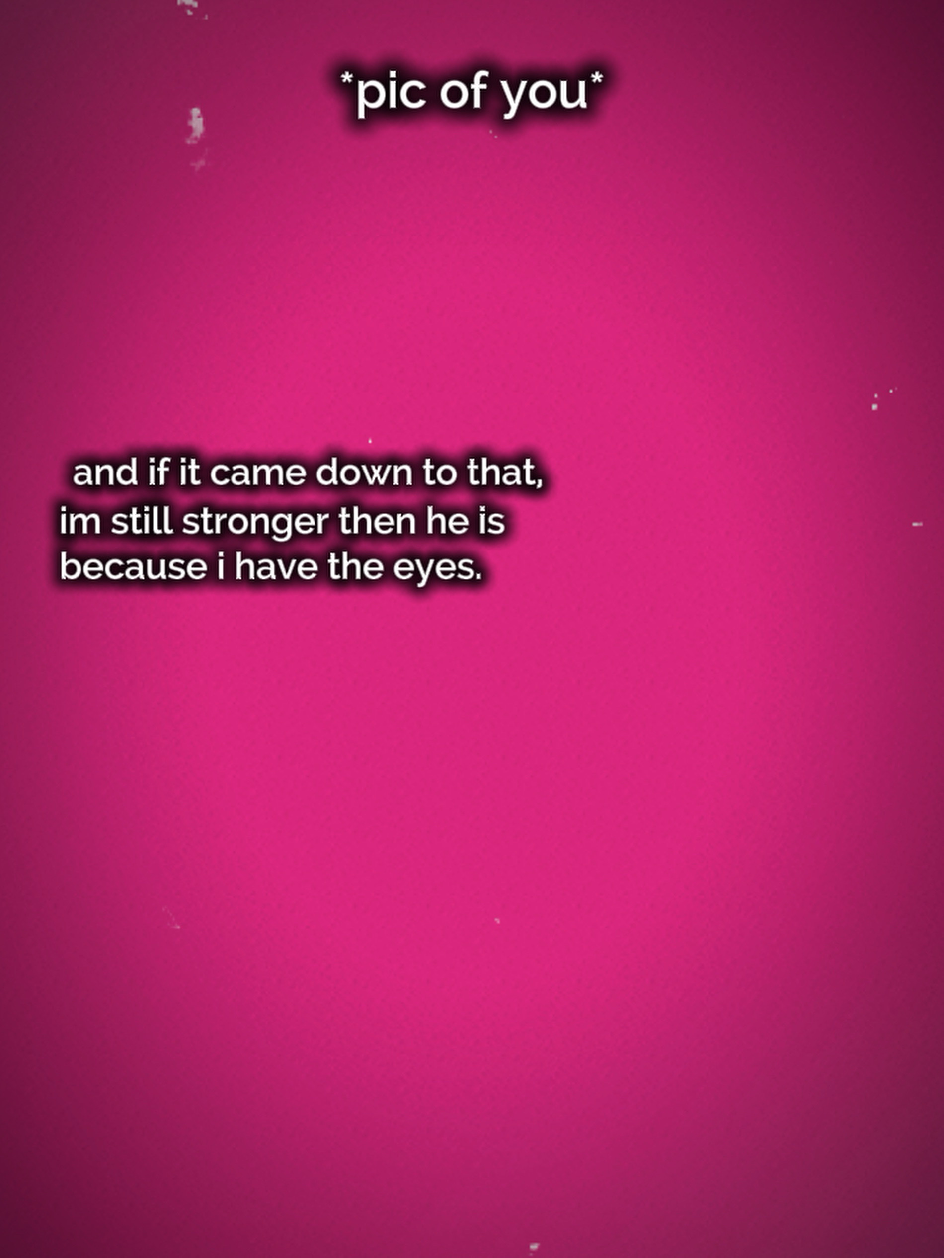 I have the eyes