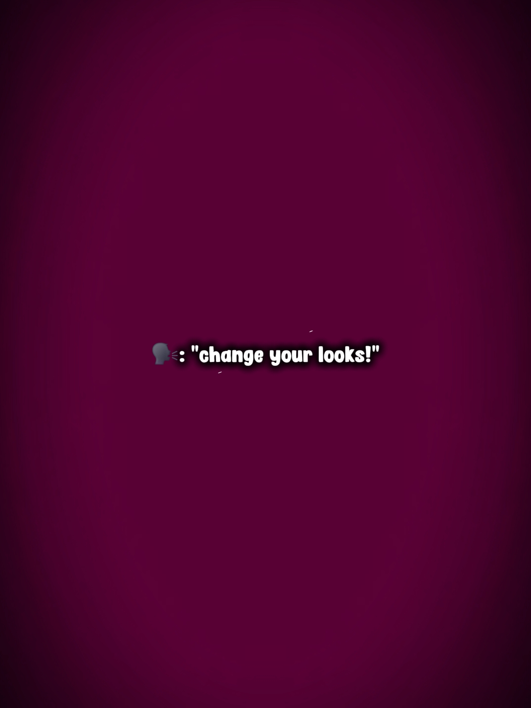 cjange your looks