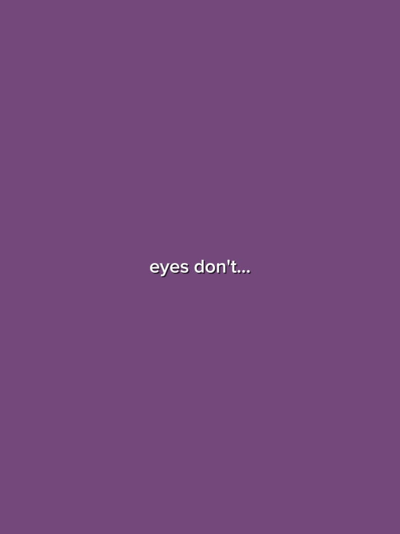 eyes dont lie