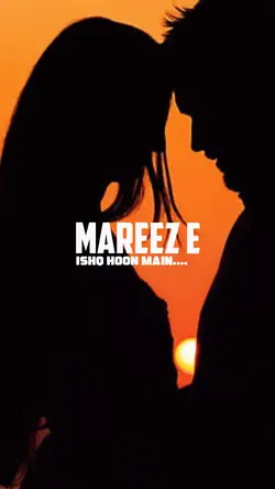 Mareez e Ishq✨🥀