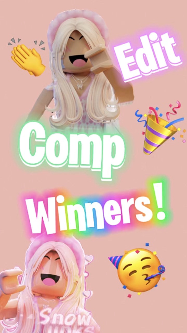 EDIT COMP WINNERS!!🥳