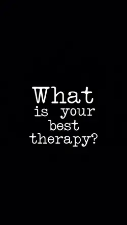 My best therapy