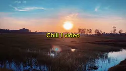 Chill 1 video