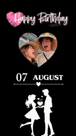 B'DAY MY LOVE 7 AUG
