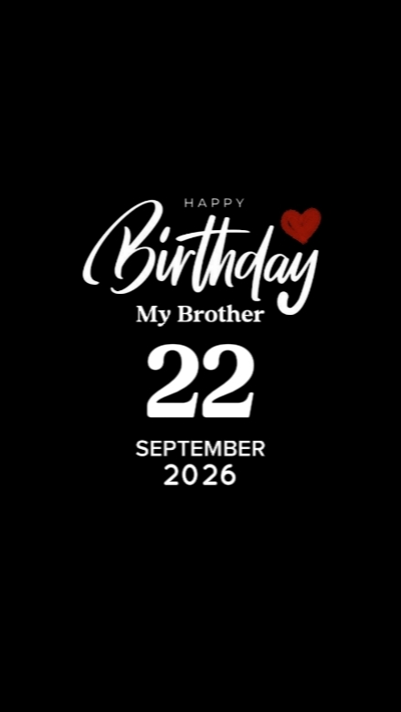BDAY BROTHER 22 SEPT