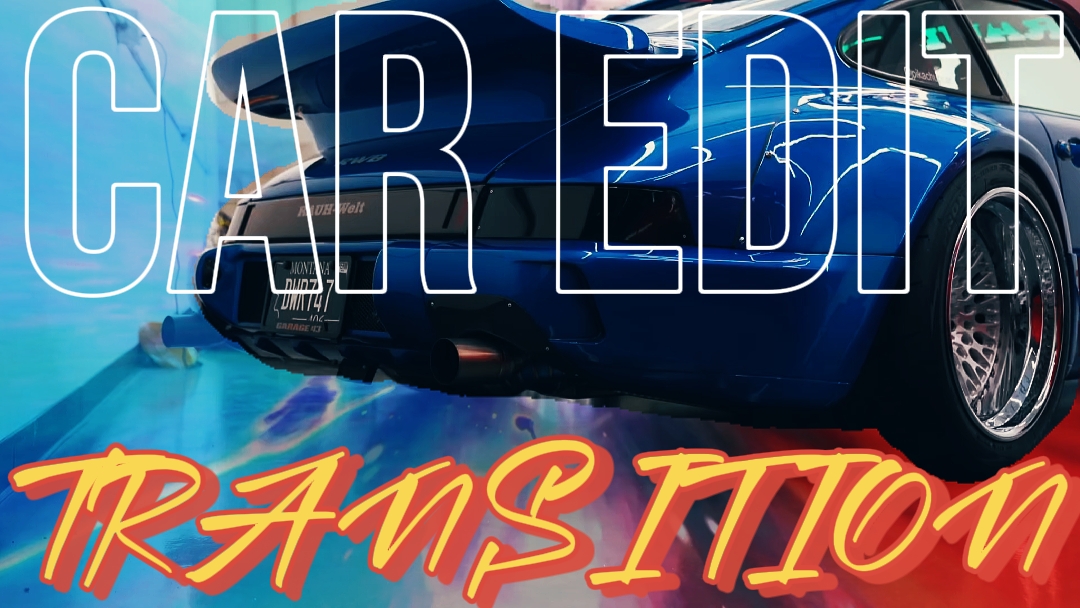 CAR EDIT TRANSITION 
