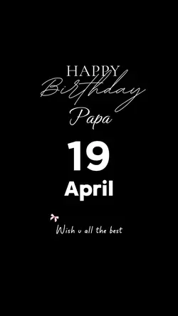 PAPA B'DAY 19 APRIL