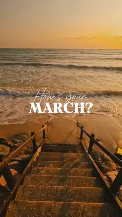 how's ypur march?