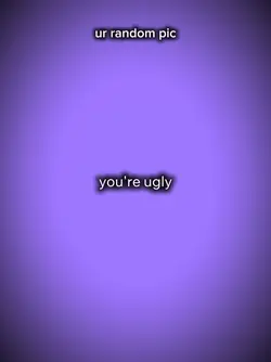 YOU'RE UGLY