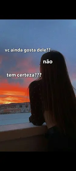 vc ainda gosta dele?