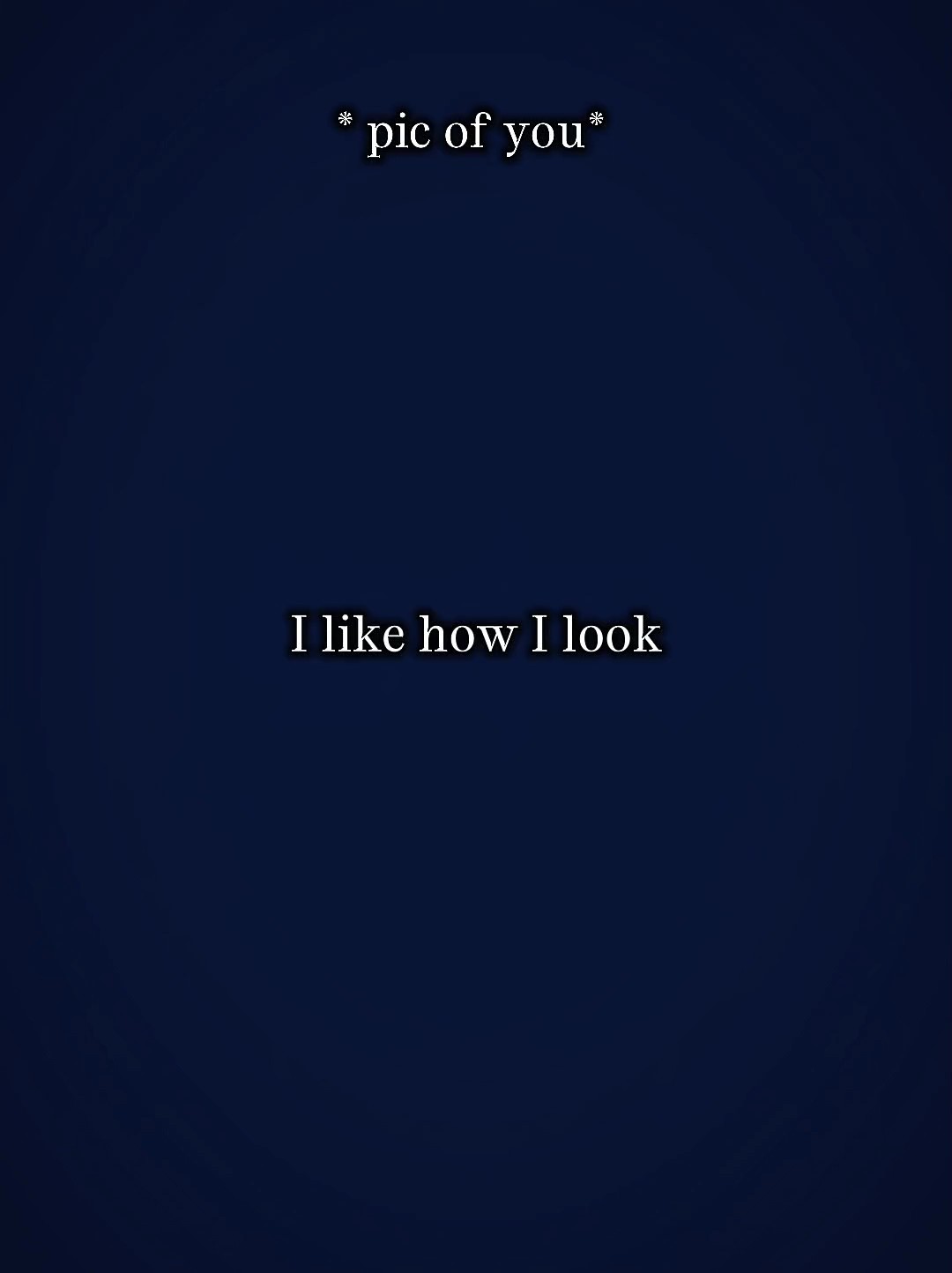 I like how I look 