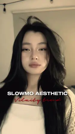 Slowmo aesthetic 