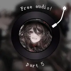 Free audio part 5!<3