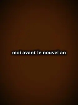 moi avant le nouvel 