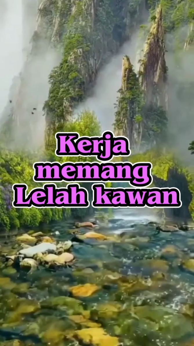 KERJA MEMANG LELAH