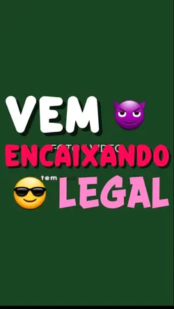 VEM ENCAIXANDO LEGAL