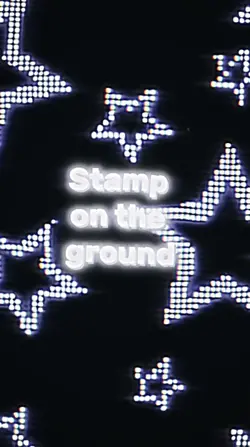 Stamp on the ground!