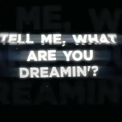  what are u dreaming