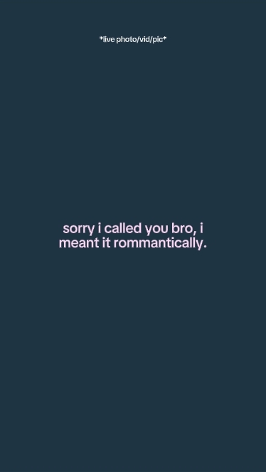 sorryicalledyoubroim