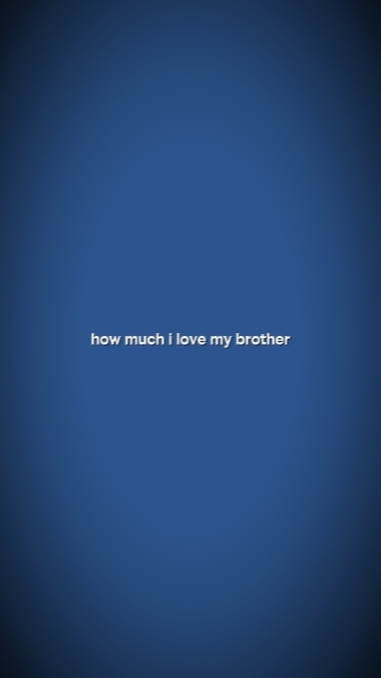 Ich liebe meinen Bruder 