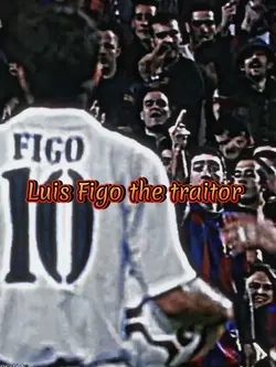 Luis Figo the traito