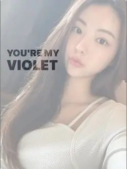 you’re my violet