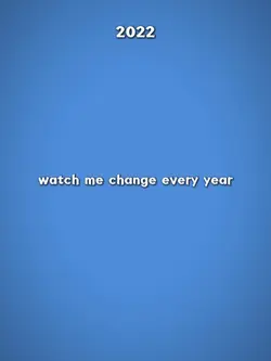 Watch me change