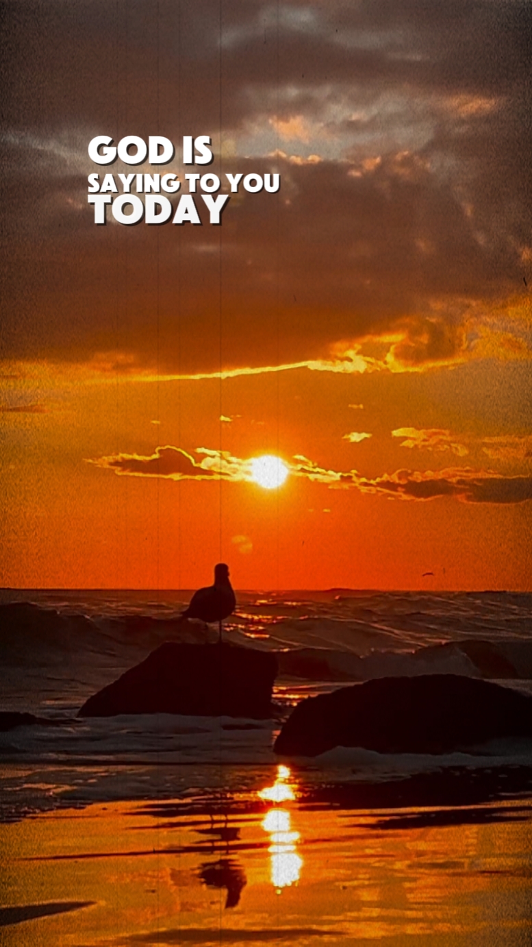God Is Saying To You