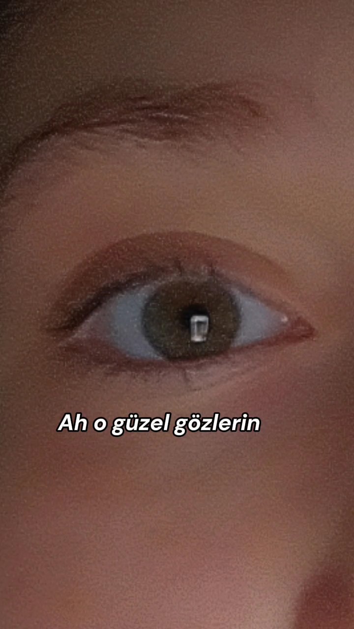 o güzel gözlerim 