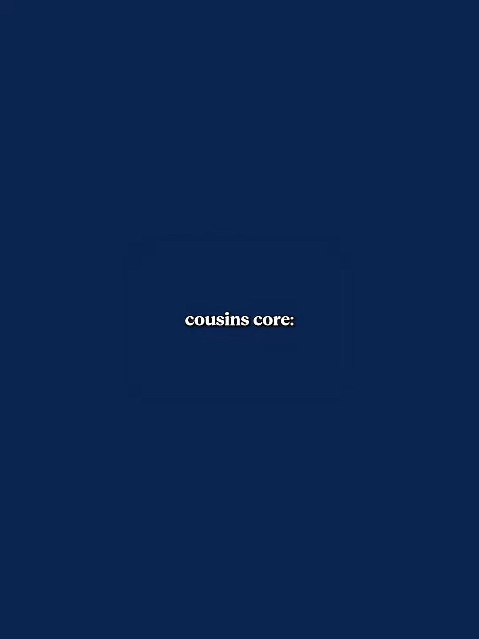 Cousins Core