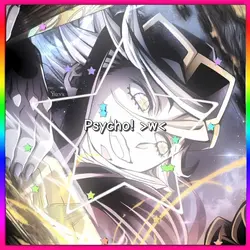 — Psycho! >w<