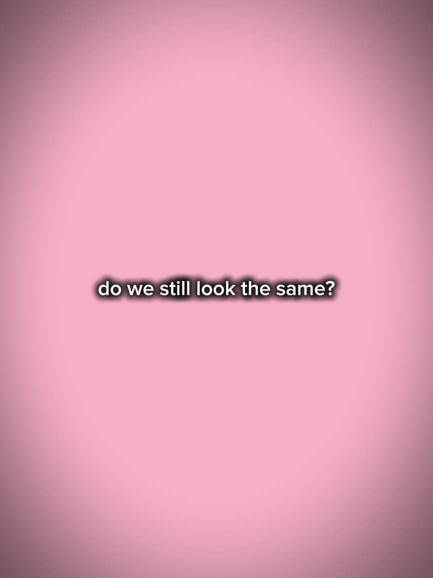 look the same?