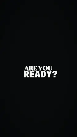 ARE YOU READY