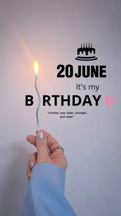 MY BIRTHDAY 20 JUNE