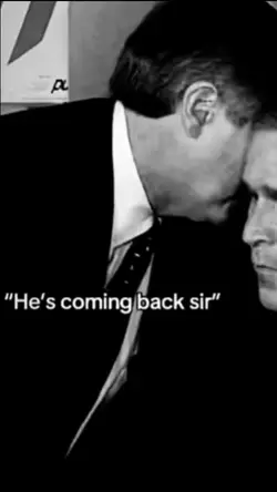 he's coming back sir