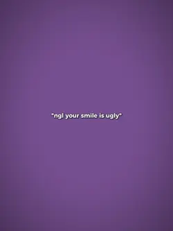 your smile is ugly