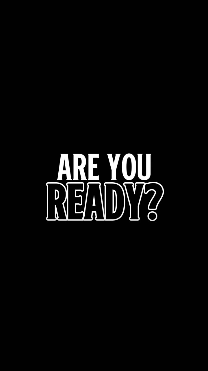 ARE YOU READY