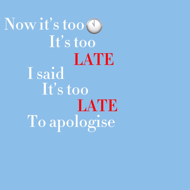 Too late ❤️..