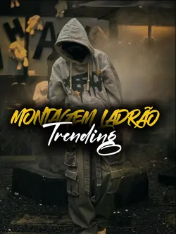 MONTAGEM LADRÃO 👌