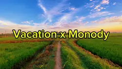 Vacation x Monody 