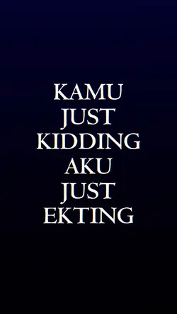 KAMU JUST KIDDING
