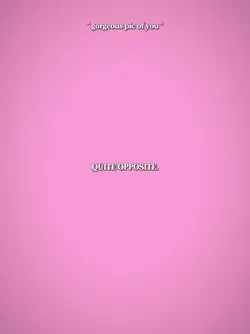Quite opposite