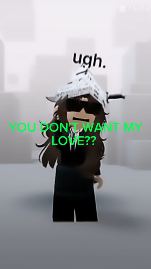 YOU DON'T WANT MY <3