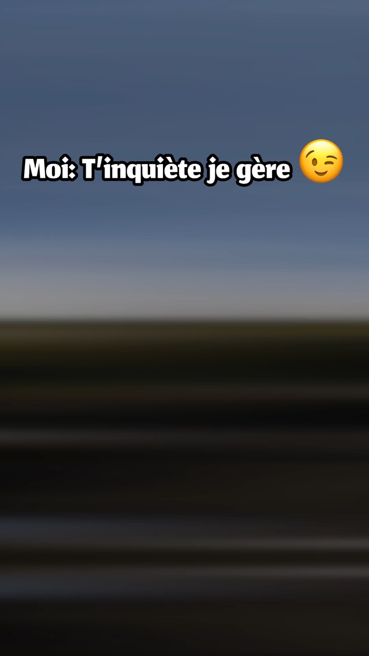 T’inquiète je gère