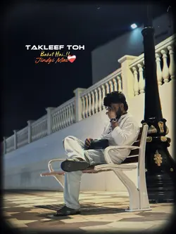 Takleef Toh Bohot ha