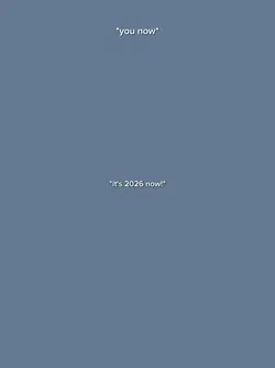 it's 2026 now!