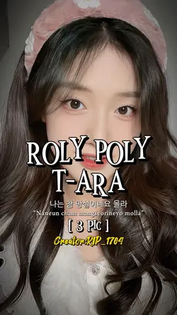 Roly Poly T-Ara
