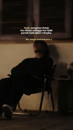 Ayah, Aku Rindu