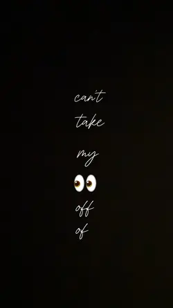 can’t take my eyes 