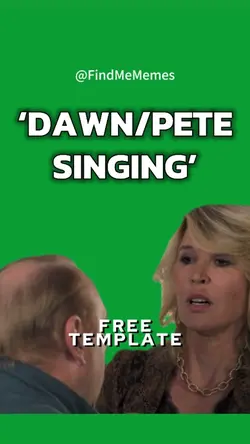 ‘DAWN/PETE SINGING.’